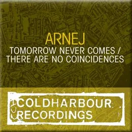 Tomorrow Never Comes / There Are No Coincidences von Arnej – Album Cover
