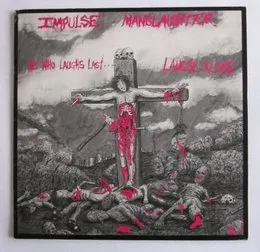 He Who Laughs Last... Laughs Alone von Impulse Manslaughter – Album Cover