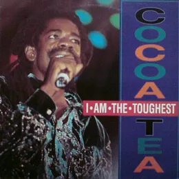 I Am the Toughest von Cocoa Tea – Album Cover