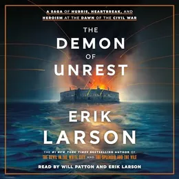 The Demon of Unrest: A Saga of Hubris, Heartbreak, and Heroism at the Dawn of the Civil War von Erik Larson – Cover