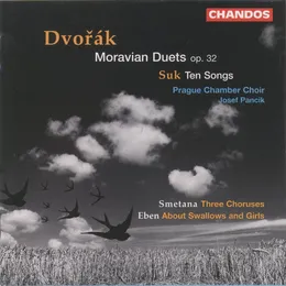 Dvořák: Moravian Duets, op. 32 / Suk: Ten Songs / Smetana: Three Choruses / Eben: About Swallows and Girls von Petr Eben – Album Cover
