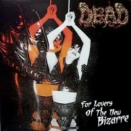 For Lovers of the New Bizarre von Dead – Album Cover