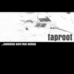 …Something More Than Nothing von Taproot – Album Cover