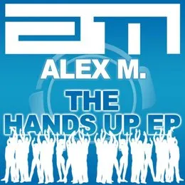The Hands up Remixes von Alex M. – Album Cover
