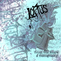 Trust the Shark: A Discography von Loftus – Cover