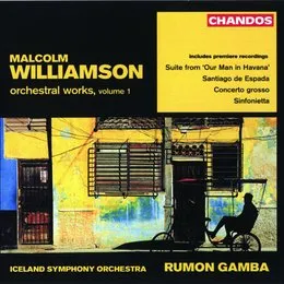 Santiago de Espada, Our Man in Havana Suite, Concerto Grosso & Sinfonietta von Malcolm Williamson – Album Cover