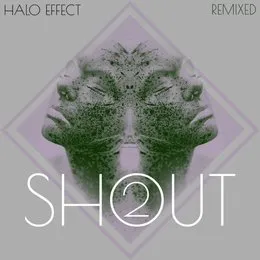 Shout Remixed 2 von Halo Effect – Album Cover