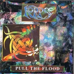 Pull the Flood von Korpse – Album Cover