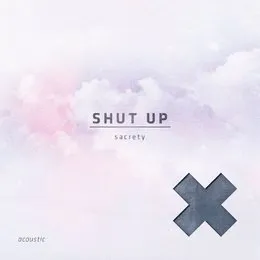 Shut Up von Sacrecy – Cover