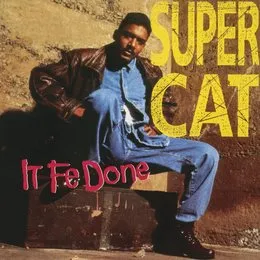 It Fe Done von Super Cat – Album Cover