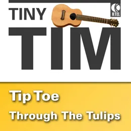 Tip Toe Through the Tulips von Tiny Tim – Cover