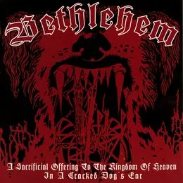 A Sacrificial Offering to the Kingdom of Heaven in a Cracked Dog’s Ear von Bethlehem – Album Cover