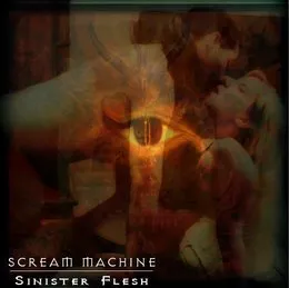 Sinister Flesh von Scream Machine – Album Cover
