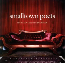 It's Later Than It's Ever Been von Smalltown Poets – Album Cover