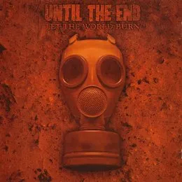 Let the World Burn von Until the End – Cover