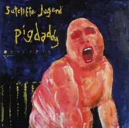 Pigdaddy von Sutcliffe Jügend – Album Cover