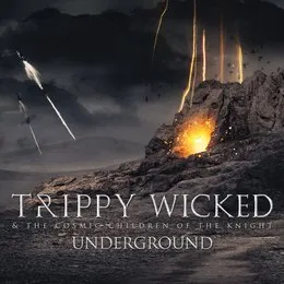 Underground von Trippy Wicked & the Cosmic Children of the Knight – Cover
