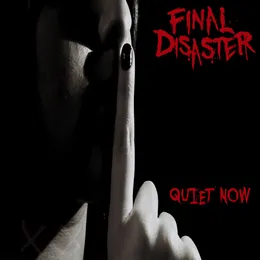 Quiet Now von Final Disaster – Album Cover