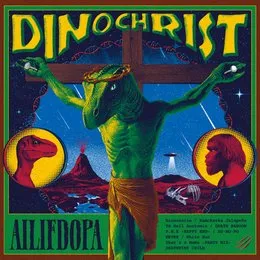 DINOCHRIST von アイリフドーパ – Album Cover