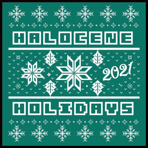 Halocene Holidays (2021)