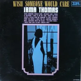 Wish Someone Would Care von Irma Thomas – Album Cover