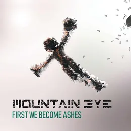First We Become Ashes von Mountain Eye – Album Cover