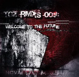 TCZ RMXs 009: Welcome to the Future von Nova State Machine – Cover