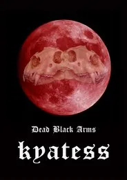 Kyatess von Dead Black Arms – Album Cover
