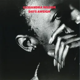Days Aweigh von Cassandra Wilson – Album Cover