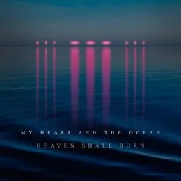 My Heart and the Ocean von Heaven Shall Burn – Album Cover