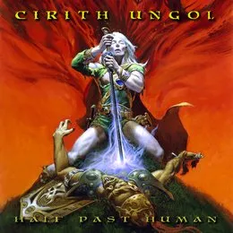 Half Past Human von Cirith Ungol – Album Cover