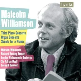 Third Piano Concerto / Organ Concerto / Sonata for Two Pianos von Malcolm Williamson – Cover