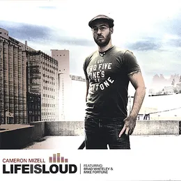Life Is Loud von Cameron Mizell – Album Cover