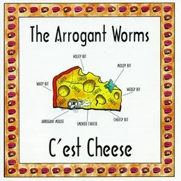 C'est Cheese von The Arrogant Worms – Album Cover