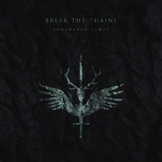 Break The Chains (Lonehaven Remix)