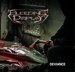 Deviance von Bleeding Display – Album Cover