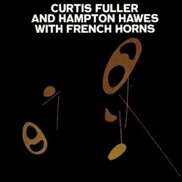 Curtis Fuller & Hampton Hawes With French Horns von Hampton Hawes – Album Cover