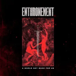A World Not Made for Us von Enthronement – Cover