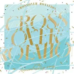 アイドリッシュセブン 7th Anniversary Song "CROSSOVER ROTATION" von TRIGGER – Album Cover