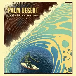 Rays of the Gold and Grays von Palm Desert – Album Cover