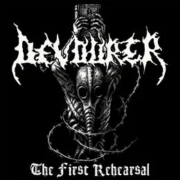 The First Rehearsal von Devourer – Cover