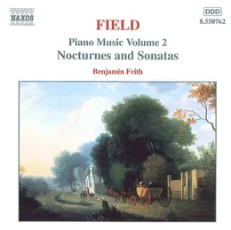 Piano Music, Volume 2: Nocturnes and Sonatas von John Field – Album Cover
