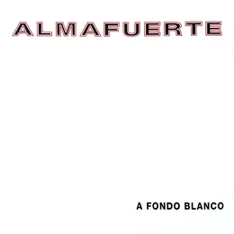A Fondo Blanco von Almafuerte – Album Cover