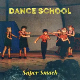 Dance School von Super Smack – Cover