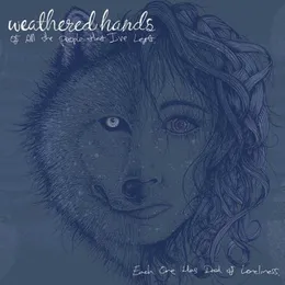 Of All The People That I've Left, Each One Has Died Of Loneliness von Weathered Hands – Cover