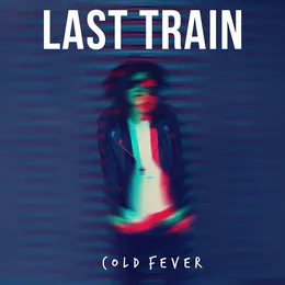 Cold Fever von Last Train – Cover