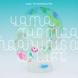 the meaning of life von yama – Album Cover