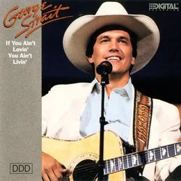 If You Ain’t Lovin’, You Ain’t Livin’ von George Strait – Album Cover