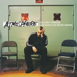 You Can’t Imagine How Much Fun We’re Having von Atmosphere – Album Cover