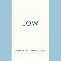 A Lifetime of Temporary Relief: 10 Years of B-Sides & Rarities von Low – Album Cover